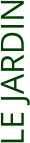 LE JARDIN
